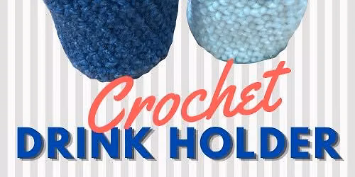 Class Crochet Drinks Holder