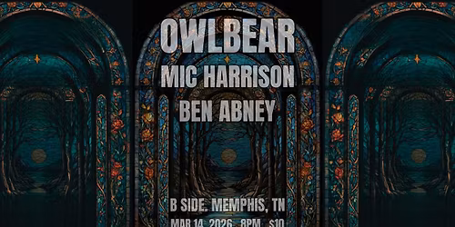 Owlbear \/ Mic Harrison \/ Ben Abney at B-Side, Memphis, TN