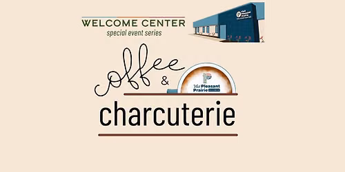 Coffee & Charcuterie at the VPP Welcome Center
