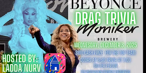 Drag Trivia with Host Ladda at Moniker Brewery : BEYONC\u00c9!
