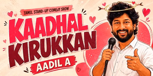 Kaadhal Kirukkan - Tamil Standup Solo by Aadil
