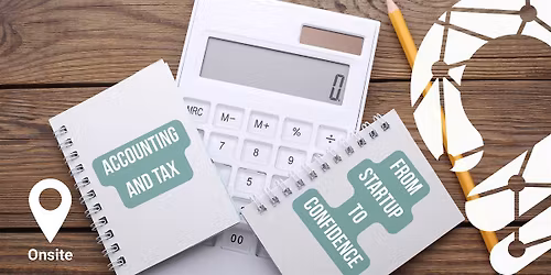Accounting and Tax Workshop: From Startup to Confidence