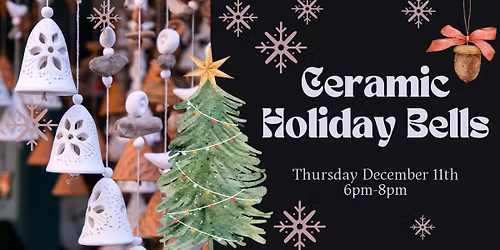 WORKSHOP: Ceramic Holiday Bells