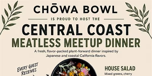 June 22 Meatless Meetup at Chowa Bowl in Pismo Beach