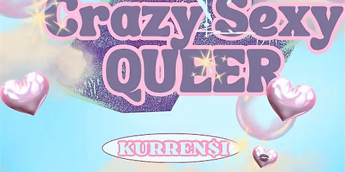 Crazy\u2022Sexy\u2022Queer Dance Party