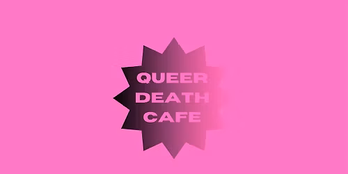 London Queer Death Cafe - January 2026