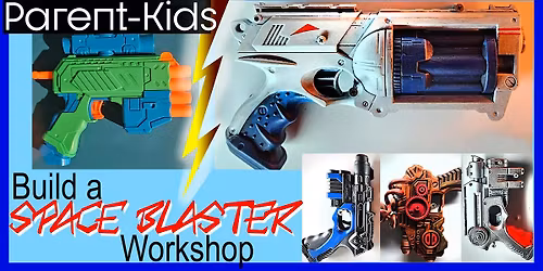 Create Your Own Movie Prop Space Blaster (Parent + Kid Workshop)