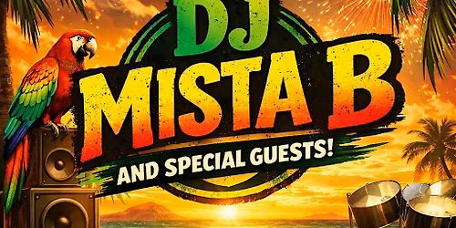 Dancehall - Reggae - Soca Night with DJ Mista B and Special Guests!