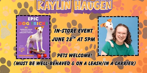 Kaylin Haugen; "Epic Dog Tricks"