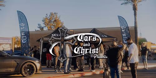 Cars & Christ Phoenix