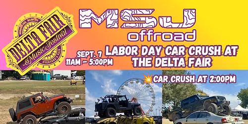 MSJ OFFROAD CAR CRUSH AT THE DELTA FAIR