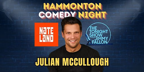 Hammonton Comedy Night with Julian McCullough from Nateland