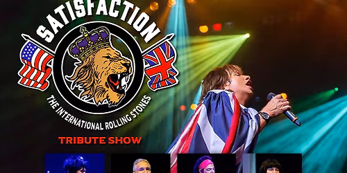 SATISFACTION - The International Rolling Stones Tribute Show