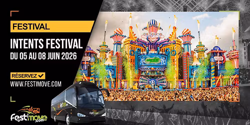 Voyage en bus pour INTENTS FESTIVAL 2026 avec Festimove (weekend)
