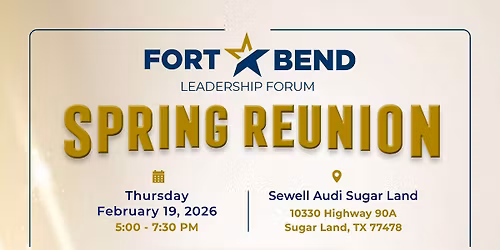 Fort Bend Leadership Forum Spring Reunion