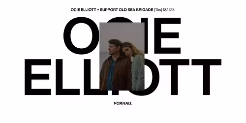 Ocie Elliott + support Old Sea Brigade p\u00e5 VoxHall