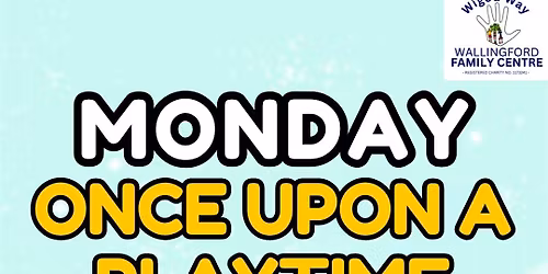 Once Upon A Playtime - ONLY BOOK A SPACE FOR ADULTS ATTENDING