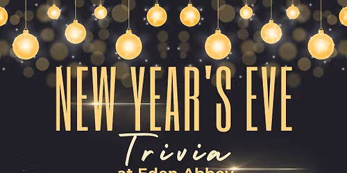 New Year's Eve Trivia at Eden Abbey