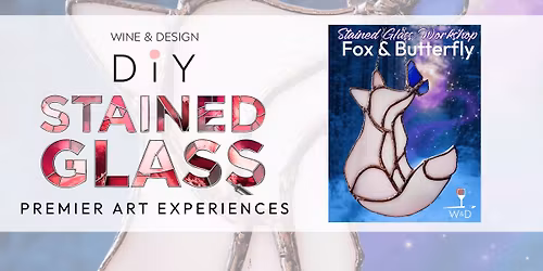 Stained Glass Workshop! Fox & Butterfly