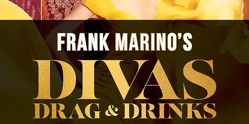 Frank Marino's Divas  Drag & Drinks