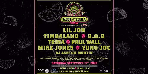 Tacos and Tequila Festival : Milwaukee Featuring Lil Jon, Timbaland, Trina, Paul Wall & MORE!