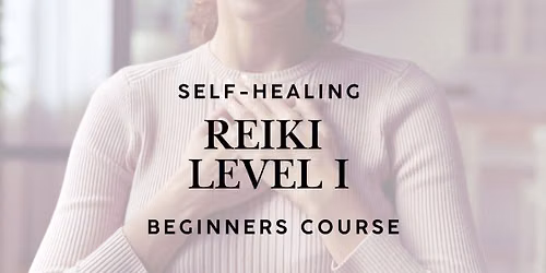 Reiki Level 1: Self-Healing | 2 Day Training | June 13th & 14th