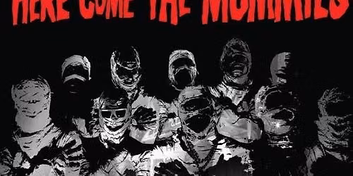 HERE COME THE MUMMIES
