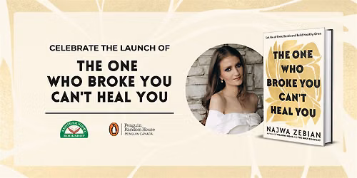 Najwa Zebian's THE ONE WHO BROKE YOU CAN'T HEAL YOU (with Marlee Liss)