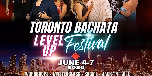 Toronto Bachata Level Up Festival