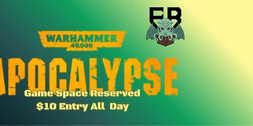 Warhammer Apocalypse Game Space Reserved $10 Entry