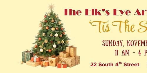 \u2018Tis the Season \u2013 The Elk\u2019s Eye Art Market 