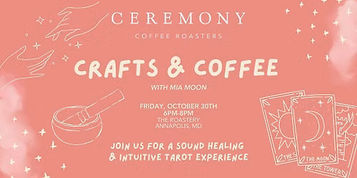 Crafts & Coffee: Ceremony x Mia Moon
