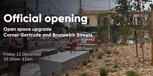 Official opening: Corner Gertrude and Brunswick Streets open space upgrade