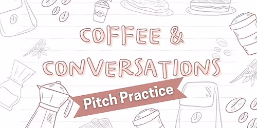 Pitch Practice - Coffee & Conversations Networking
