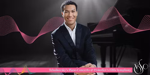 Tchaikovsky\u2019s Piano Concerto & Prokofiev\u2019s Fifth Symphony