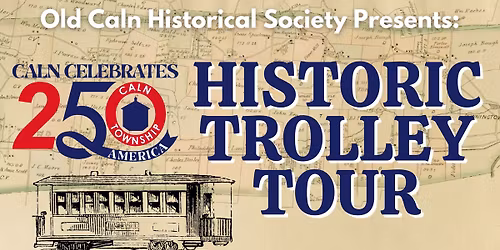 Caln Celebrates America 250 Historic Trolley Tour