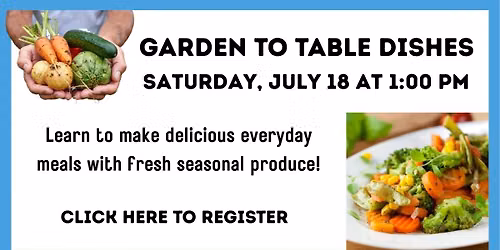 GARDEN TO TABLE DISHES (for adults)