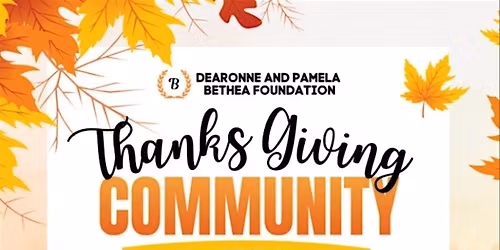 Dearonne and Pamela Bethea Foundation - Thanksgiving Community Outreach