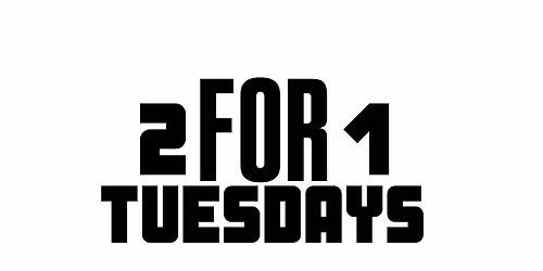 2for1 Tuesdays