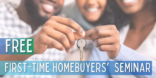 First-Time Homebuyers' Seminar