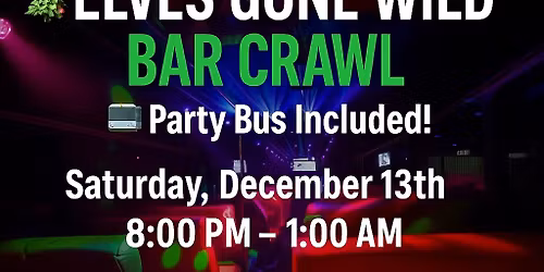 Elves Gone Wild ****FREE PUB CRAWL****