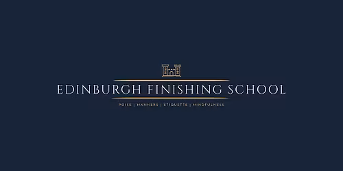 Edinburgh Finishing School: 4-Week Employability & Etiquette Programme