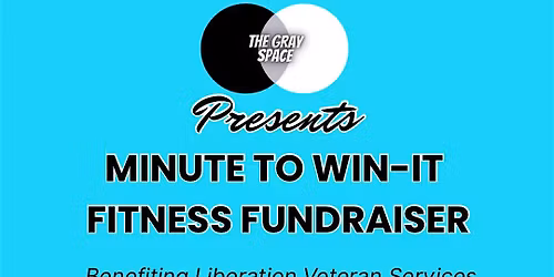 The Gray Space Presents the Minute to Win-It Fitness Fundraiser