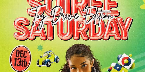 SOIREE SATURDAY: TOY DRIVE EDITION