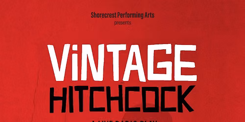 Vintage Hitchcock: A Live Radio Play