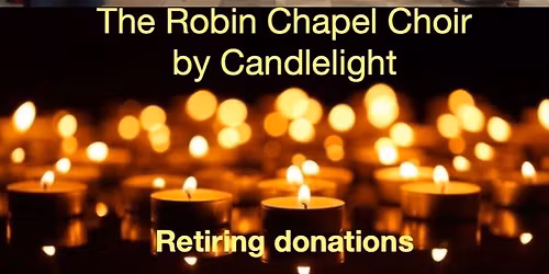 The Robin Chapel Choir Candlelight Christmas