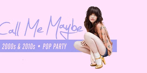 Call Me Maybe \u2022 2000s & 2010s - Pop Party \u2022 Badehaus Berlin \u2022 Sa, 22.08.26