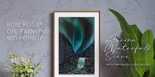 Bob Ross\u00ae Aurora Waterfall Oil Painting with CRI\u00ae Tracey Leigh Crozier