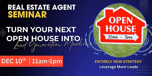 REAL ESTATE AGENT? Turn Your Next OPEN HOUSE Into A Lead Generating Machine