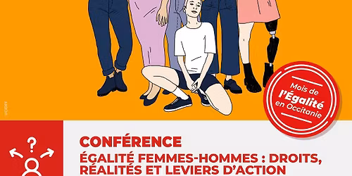 Conf\u00e9rence \u00e9galit\u00e9 Femmes-Hommes : Droits, r\u00e9alit\u00e9s et leviers d'action